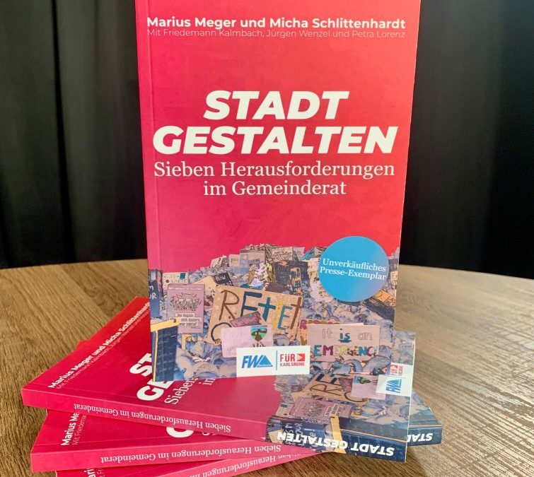 Neues Buch „Stadt gestalten – Sieben Herausforderungen der Kommunalpolitik“ von Marius Meger und Micha Schlittenhardt veröffentlicht